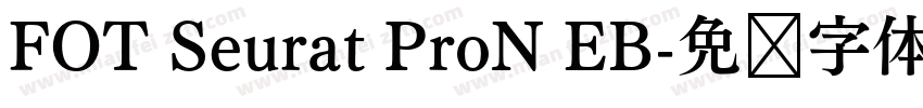 FOT Seurat ProN EB字体转换